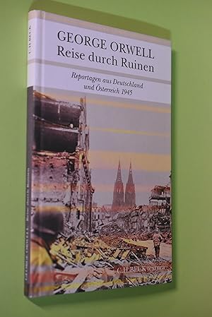 Seller image for Reise durch Ruinen : Reportagen aus Deutschland und sterreich 1945. George Orwell ; aus dem Englischen von Lutz W. Wolff ; mit einem Nachwort von Volker Ullrich / textura for sale by Antiquariat Biebusch