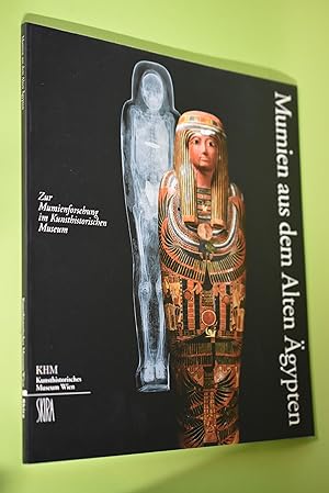 Mumien aus dem Alten Ägypten. Zur Mumienforschung im Kunsthistorischen Museum