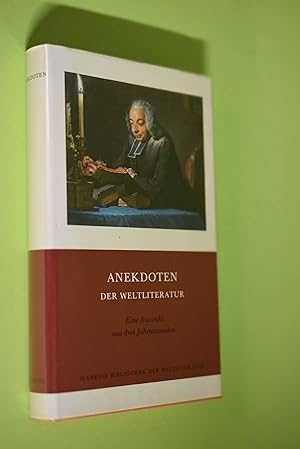 Anekdoten der Weltliteratur : eine Auswahl aus 3 Jahrtausenden. mit e. Nachw. von Federico Hinder...