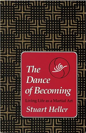 Bild des Verkufers fr The Dance of Becoming: Living Life as a Martial Art zum Verkauf von The Haunted Bookshop, LLC