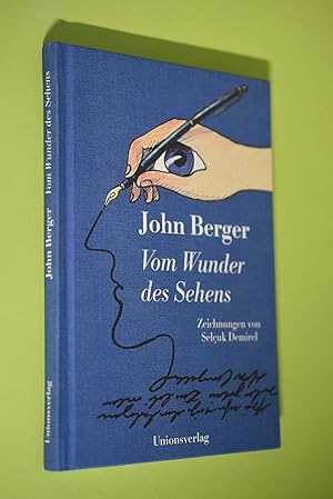 Bild des Verkufers fr Vom Wunder des Sehens. John Berger. Zeichn. von Seluk Demirel. Aus dem Engl. von Alex Bischoff zum Verkauf von Antiquariat Biebusch