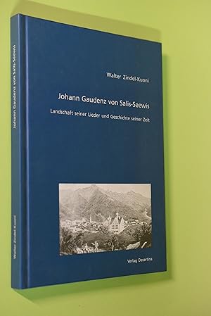 Image du vendeur pour Johann Gaudenz von Salis-Seewis : Landschaft seiner Lieder und Geschichte seiner Zeit. mis en vente par Antiquariat Biebusch