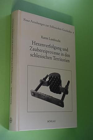 Hexenverfolgung und Zaubereiprozesse in den schlesischen Territorien. von / Neue Forschungen zur ...