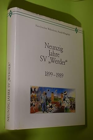 Neunzig Jahre SV "Werder" : Geschichte eines Bremer Sportvereins ; 1899 - 1989. Hans-Joachim Wall...