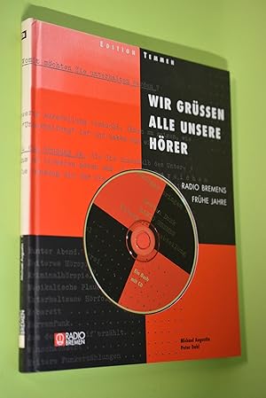 Wir grüssen alle unsere Hörer - Radio Bremens frühe Jahre: ein Bilderbuch mit CD-ROM, für CD-Play...