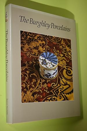 Seller image for The Burghley Porcelains: An Exhibition from the Burghley House Collection and Based on the 1688 Inventory and 1690 Devonshire Schedule for sale by Antiquariat Biebusch
