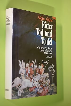 Ritter, Tod und Teufel : Gilles de Rais oder d. Magie d. Bösen. [Aus d. Franz. übers. von Bernd L...