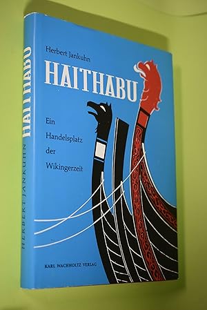 Haithabu : ein Handelsplatz der Wikingerzeit ; mit einem Anhang zur absoluten Chronologie auf Gru...