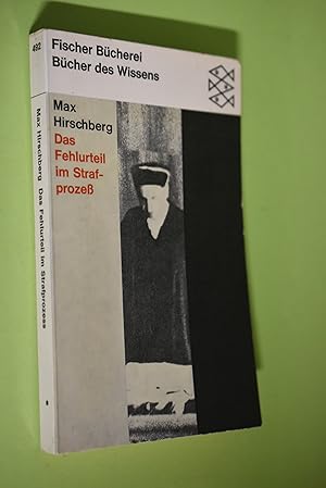 Das Fehlurteil im Strafprozess: Zur Pathologie der Rechtsprechung. Fischer Bücherei; 492