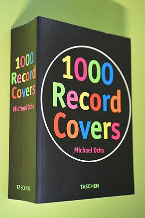 Imagen del vendedor de 1000 record covers. Michael Ochs. [Ed. by Burkhard Riemschneider. French transl.: Patrick Javault. German transl.: Ulrike Wasel ; Klaus Timmermann] a la venta por Antiquariat Biebusch