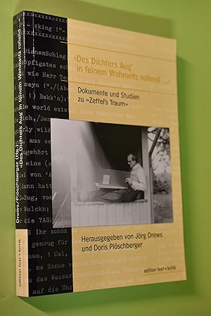 Bild des Verkufers fr Des Dichters Aug` in feinem Wahnwitz rollend . : Dokumente und Studien zu "Zettel`s Traum". hrsg. von Jrg Drews und Doris Plschberger / Bargfelder Bote ; 2001, Sonderlfg. zum Verkauf von Antiquariat Biebusch