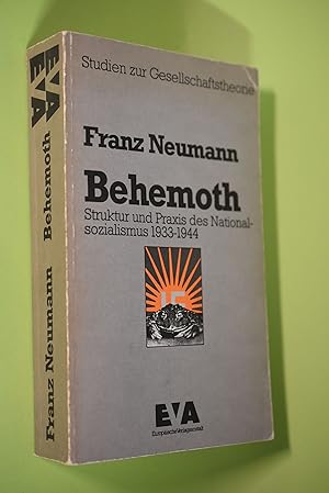 Behemoth : Struktur und Praxis des Nationalsozialismus 1933 - 1944. Franz Neumann. Hrsg. u. mit e...