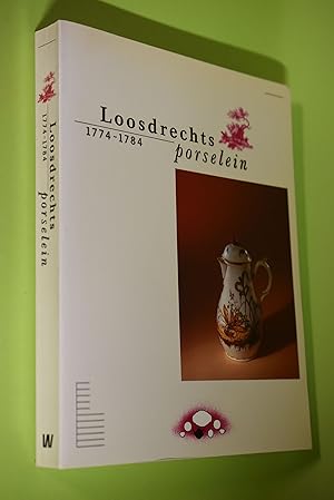 Seller image for Loosdrechts porselein. 1774 - 1784 for sale by Antiquariat Biebusch