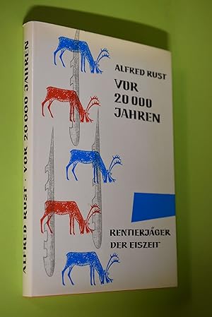 Bild des Verkufers fr Vor 20 000 Jahren : Rentierjger der Eiszeit. zum Verkauf von Antiquariat Biebusch