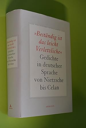 Beständig ist das leicht Verletzliche : Gedichte in deutscher Sprache von Nietzsche bis Celan. hr...