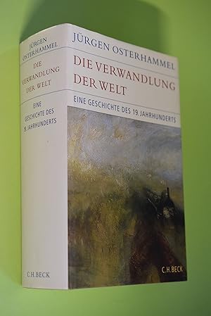 Die Verwandlung der Welt : eine Geschichte des 19. Jahrhunderts. Historische Bibliothek der Gerda...