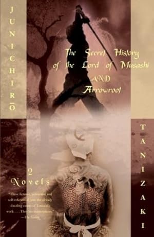 Immagine del venditore per The Secret History of the Lord of Musashi and Arrowroot: Two Novels by Tanizaki, Junichiro, Chambers, Anthony H. [Paperback ] venduto da booksXpress