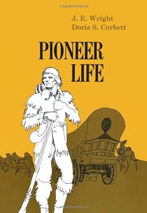 Imagen del vendedor de Pioneer Life In Western Pennsylvania by J. E. Wright, Doris S. Corbett [Paperback ] a la venta por booksXpress
