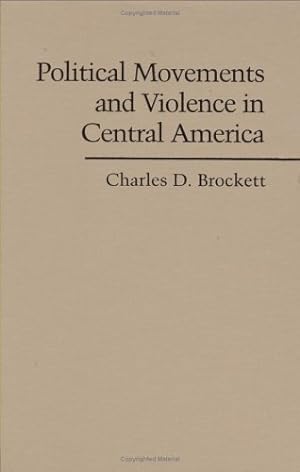 Seller image for Political Movements and Violence in Central America (Cambridge Studies in Contentious Politics) by Brockett, Charles D. [Hardcover ] for sale by booksXpress