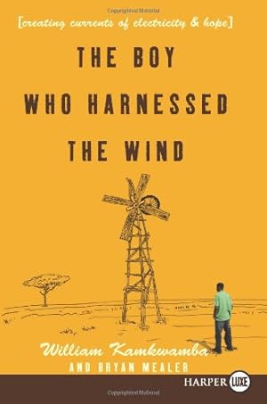 Immagine del venditore per The Boy Who Harnessed the Wind: Creating Currents of Electricity and Hope by Kamkwamba, William, Mealer, Bryan [Paperback ] venduto da booksXpress