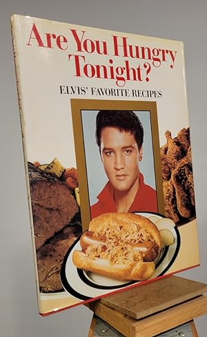 Seller image for Are You Hungry Tonight?: Elvis' Favorite Recipes for sale by Henniker Book Farm and Gifts