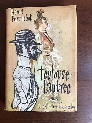 TOULOUSE LAUTREC A DEFINITIVE BIOGRAPHY