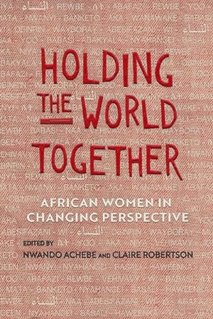 Seller image for Holding the World Together : African Women in Changing Perspective for sale by GreatBookPrices