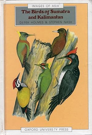 The Birds of Sumatra and Kalimantan (Images of Asia)