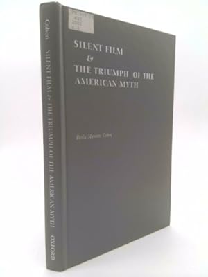 Bild des Verkufers fr Silent Film and the Triumph of the American Myth zum Verkauf von ThriftBooksVintage