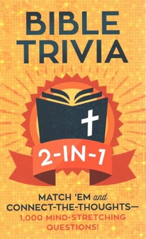 Immagine del venditore per Bible Trivia 2-in-1 : Match 'Em and Connect-the-Thoughts - 1,000 Mind-Stretching Questions! venduto da GreatBookPrices