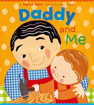 Immagine del venditore per Daddy and Me (Karen Katz Lift-the-Flap Books) by Katz, Karen [Board book ] venduto da booksXpress