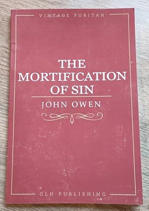 The Mortification of Sin (Vintage Puritan series)