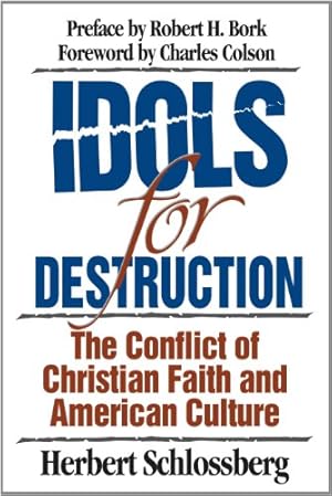 Immagine del venditore per Idols for Destruction: The Conflict of Christian Faith and American Culture by Schlossberg, Herbert [Paperback ] venduto da booksXpress