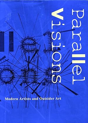 Parallel Visions: Modern Artists and Outsider Art