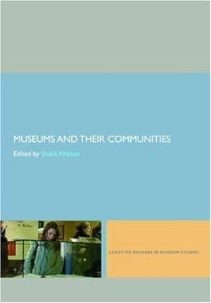 Immagine del venditore per Museums and their Communities (Leicester Readers in Museum Studies) venduto da WeBuyBooks