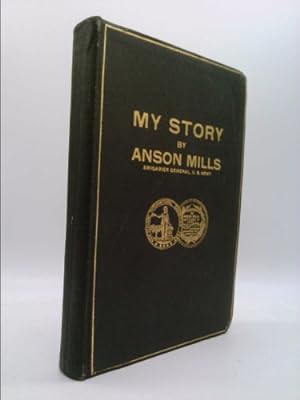 Seller image for My Story by Anson Mills, Brigadier General in the US Army(1921) for sale by ThriftBooksVintage