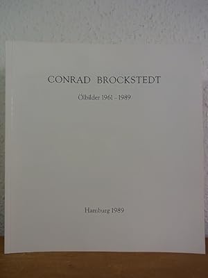 Bild des Verkufers fr Conrad Brockstedt. lbilder 1961 - 1989. Ausstellung in der Galerie Brockstedt, Hamburg, Mrz - April 1989 zum Verkauf von Antiquariat Weber