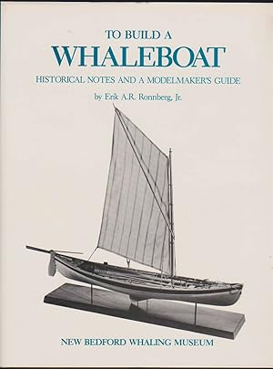 Seller image for TO BUILD A WHALEBOAT Historical Notes and a Modelmaker's Guide for sale by Easton's Books, Inc.