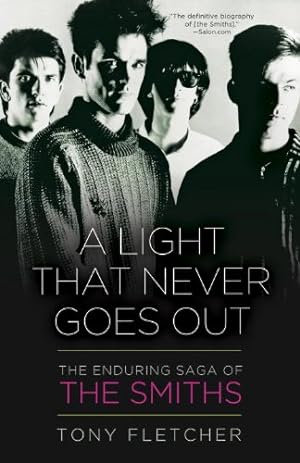 Seller image for A Light That Never Goes Out: The Enduring Saga of the Smiths by Fletcher, Tony [Paperback ] for sale by booksXpress