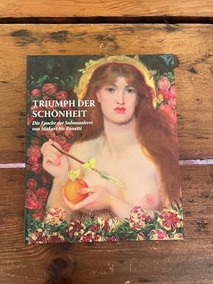 Triumph der Schönheit : die Epoche der Salonmalerei von Makart bis Rossetti ; [Katalog zur Ausste...