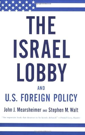 Bild des Verkufers fr The Israel Lobby and U.S. Foreign Policy by Mearsheimer, John J., Walt, Stephen M. [Paperback ] zum Verkauf von booksXpress