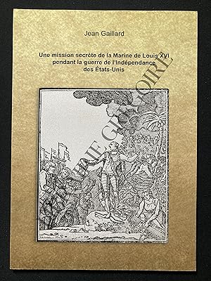 UNE MISSION SECRETE DE LA MARINE DE LOUIS XVI PENDANT LA GUERRE DE L'INDEPENDANCE DES ETATS-UNIS