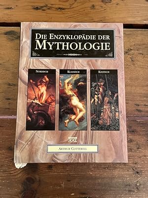Die Enzyklopädie der Mythologie : klassisch, keltisch, nordisch. Arthur Cotterell. [Übers.: Hélèn...