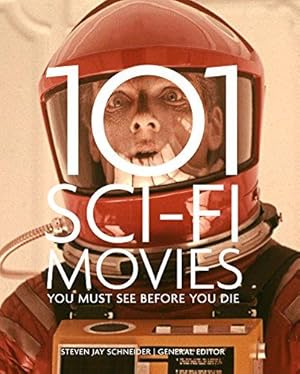 Bild des Verkufers fr 101 Sci-Fi Movies You Must See Before You Die zum Verkauf von WeBuyBooks