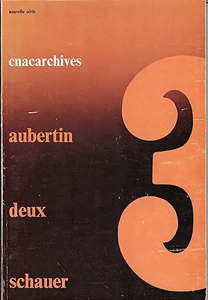 Cnacarchives Nouvelle Série n°3 : Aubertin, Deux, Schauer.