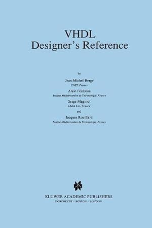 Seller image for VHDL Designerâs Reference by Berg©, Jean-Michel, Fonkoua, Alain, Maginot, Serge, Rouillard, Jacques [Hardcover ] for sale by booksXpress