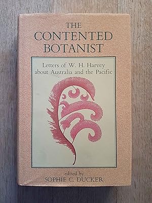 The Contented Botanist : Letters of W.H. Harvey about Australia and the Pacific
