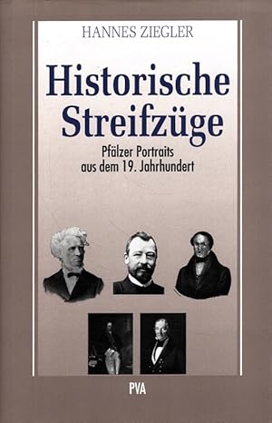 Seller image for Historische Streifzge : Pflzer Portraits aus dem 19. Jahrhundert. for sale by Versandantiquariat Nussbaum