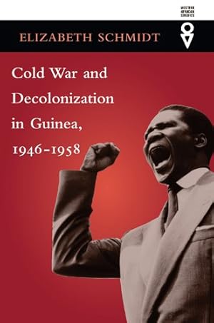 Seller image for Cold War and Decolonization in Guinea, 1946-1958 for sale by GreatBookPrices