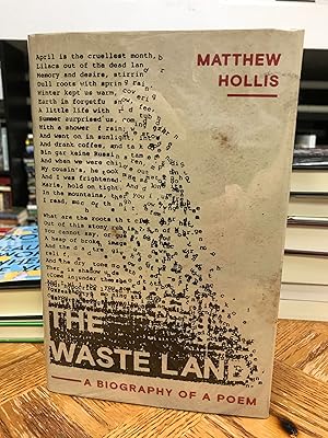 The Wasteland: A Biography of a Poem